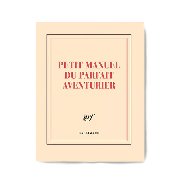 CAHIER DE NOTES « PETIT MANUEL DU PARFAIT AVENTURIER » — par Gallimard