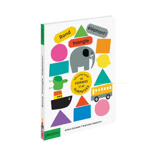 ROND, TRIANGLE, ÉLÉPHANT : UN LIVRE PLEIN DE FORMES ET DE SURPRISES — par Kenji Oikawa et Mayuko Takeuchi