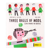 THREE BALLS OF WOOL ( CAN CHANGE THE WORLD ) – par Henriqueta Cristina et Yara Kono
